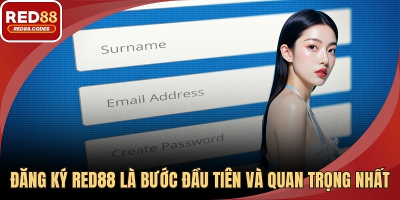 Đăng ký RED88 là bước đầu tiên và quan trọng nhất