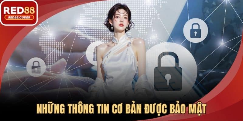 Những thông tin cơ bản được bảo mật
